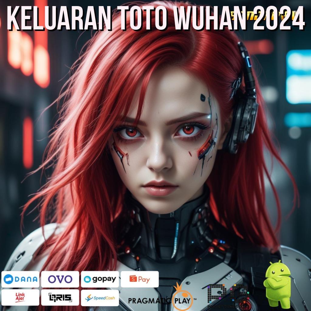 KELUARAN TOTO WUHAN 2024 @ Deposit Dijamin Aplikasi Besar Modern