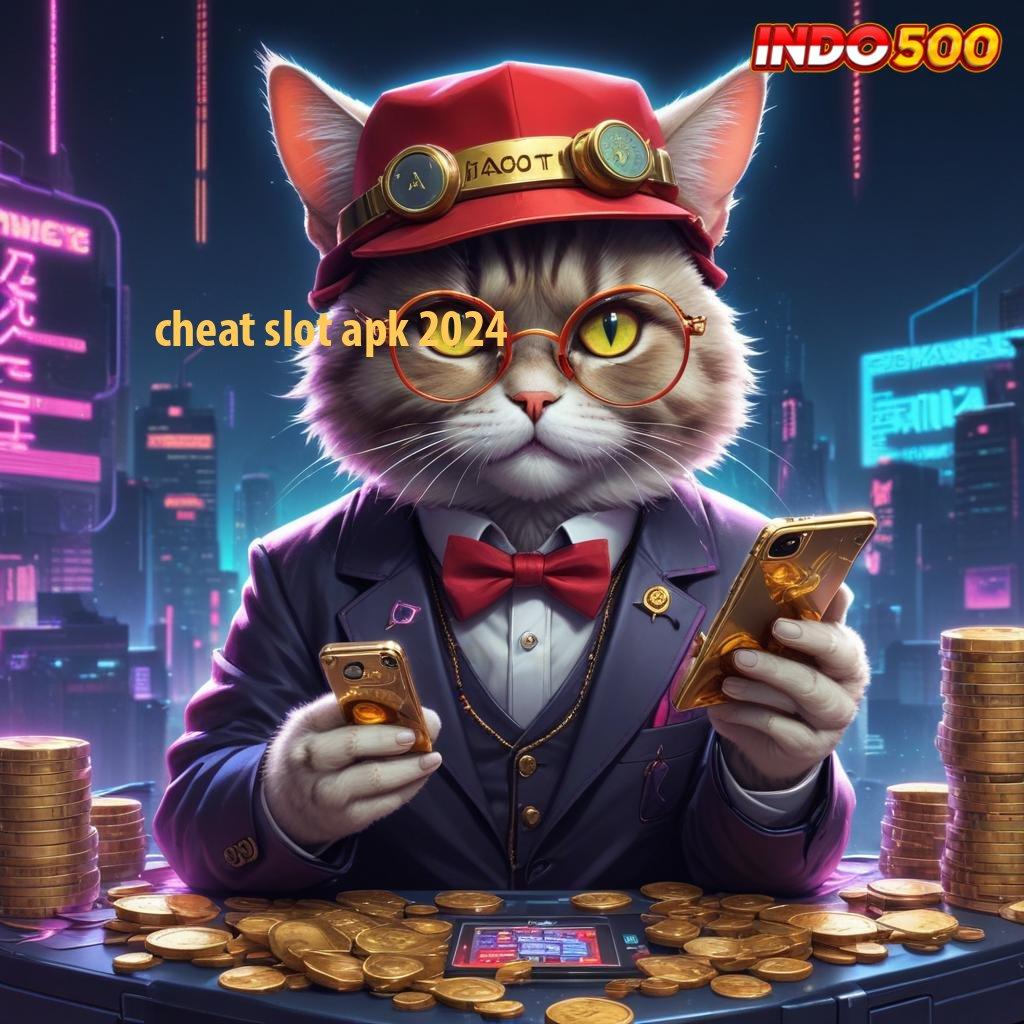 CHEAT SLOT APK 2024 efisien eksklusif unggul cepat e-payment