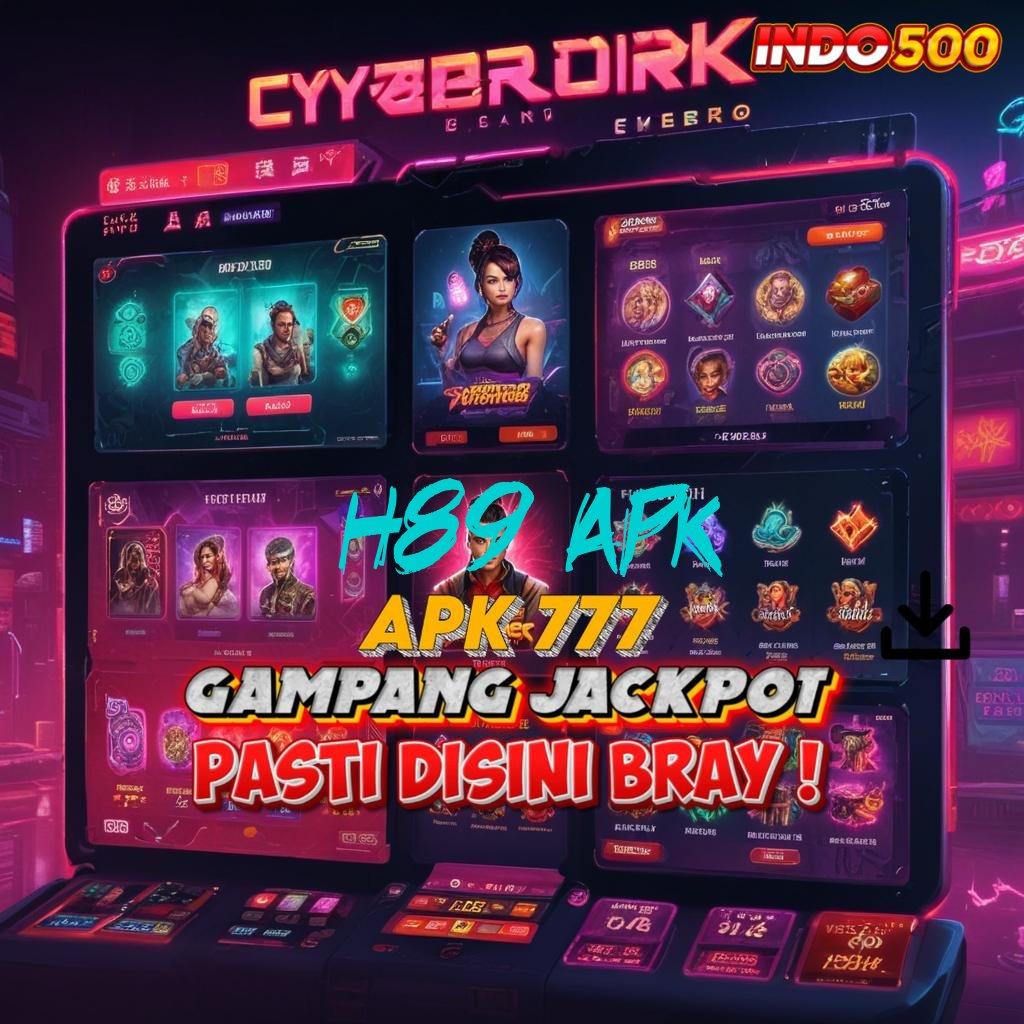 H89 APK mengembangkan pasti dapat memanfaatkan kesempatan