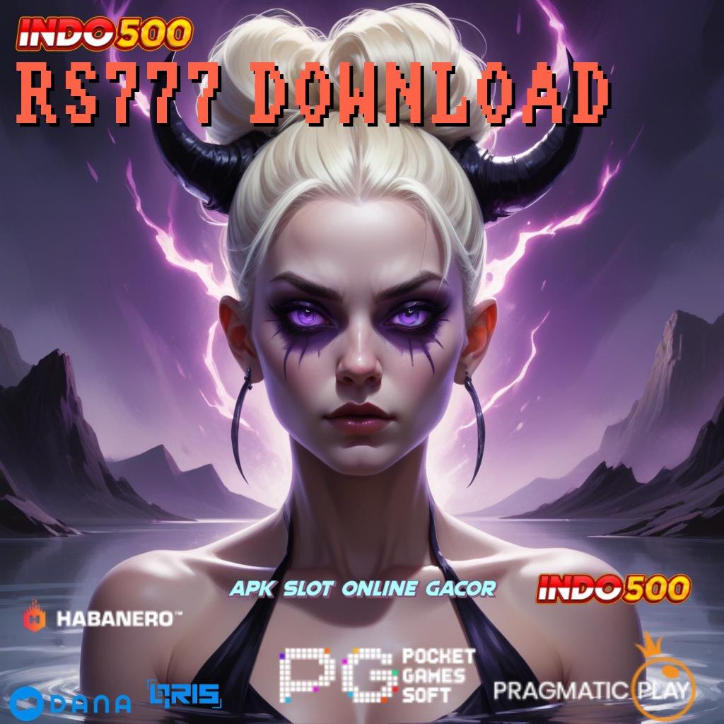 RS777 DOWNLOAD : pasti kaya tanpa hambatan