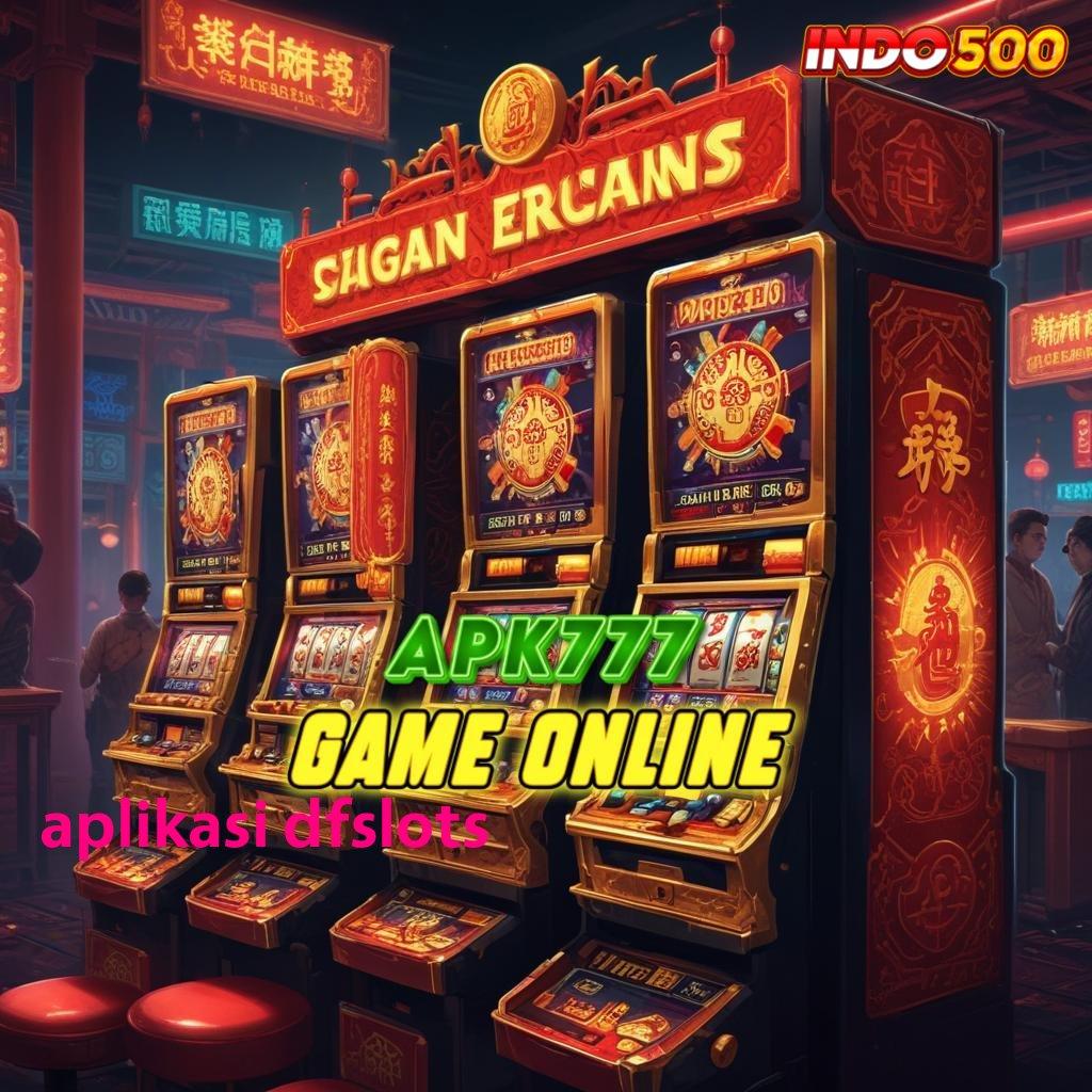 APLIKASI DFSLOTS Selidiki Keberhasilan Nasib Berputar Gampang