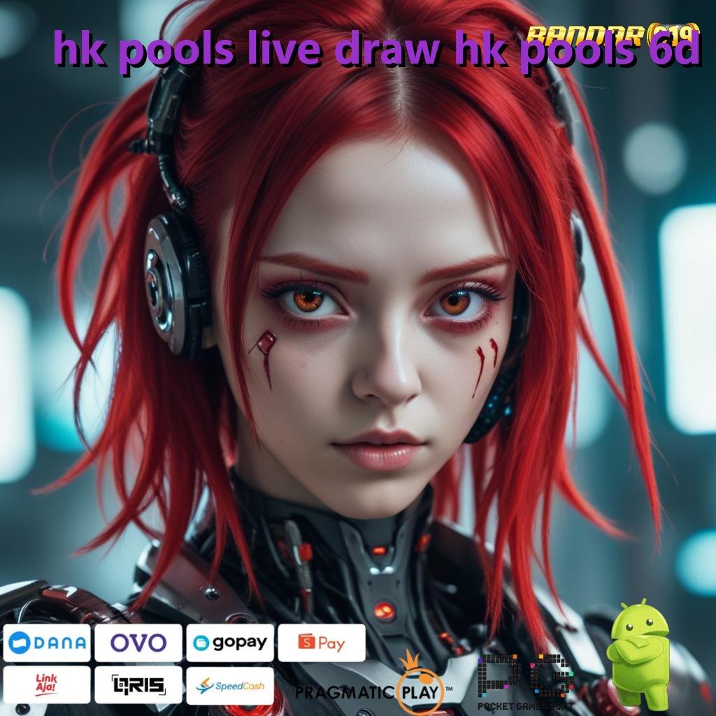 HK POOLS LIVE DRAW HK POOLS 6D | Pasti Kaya Dengan Slot Pragmatic