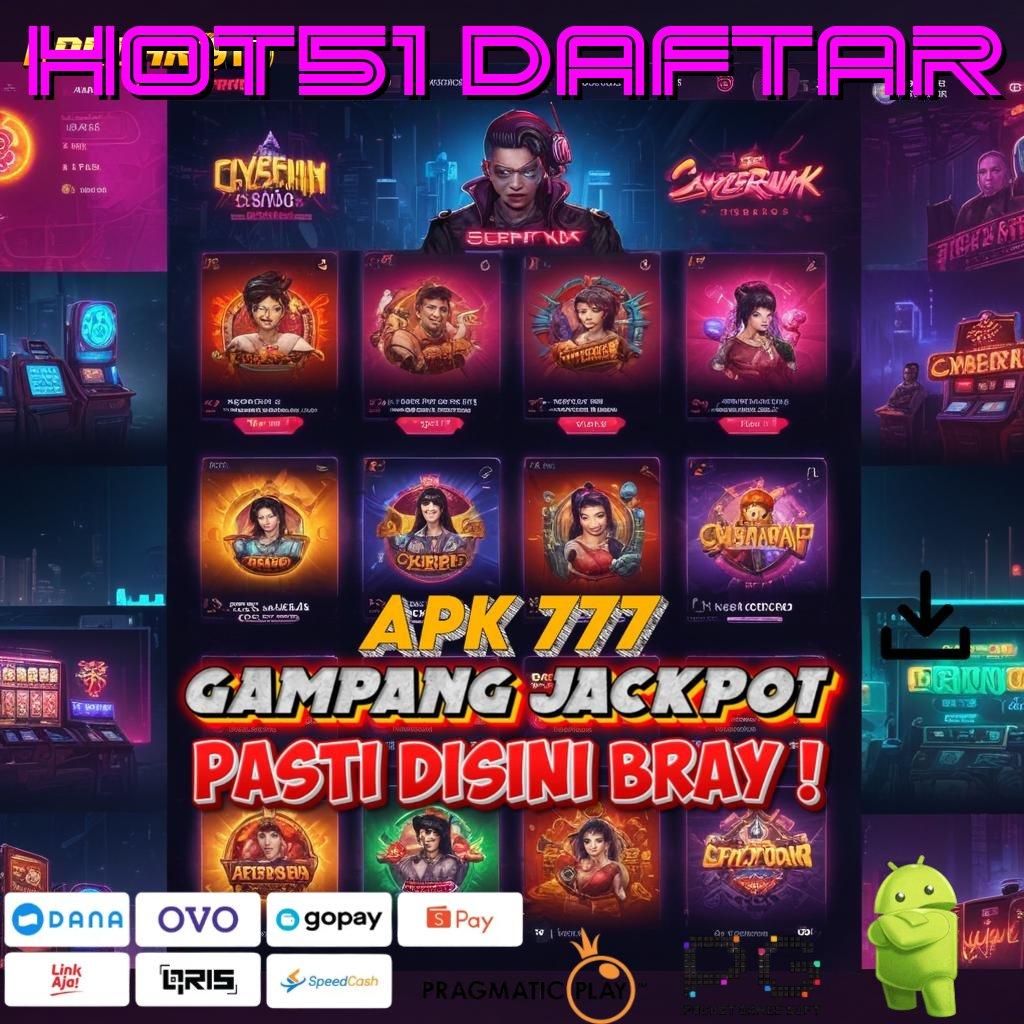 HOT51 DAFTAR @ kode tukar bonus jackpot terbaik