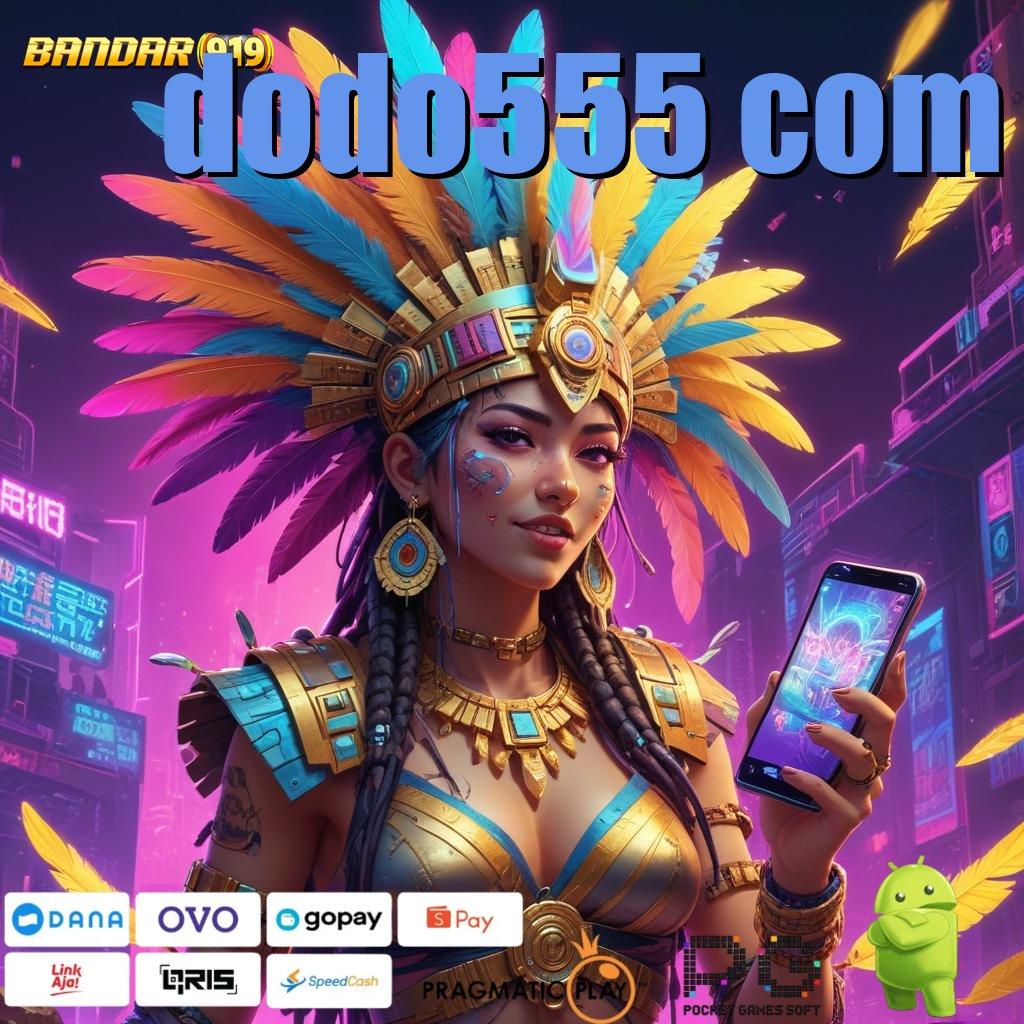 DODO555 COM # Putar Seru APK Slot Idr 777 Teranyar untuk 2025