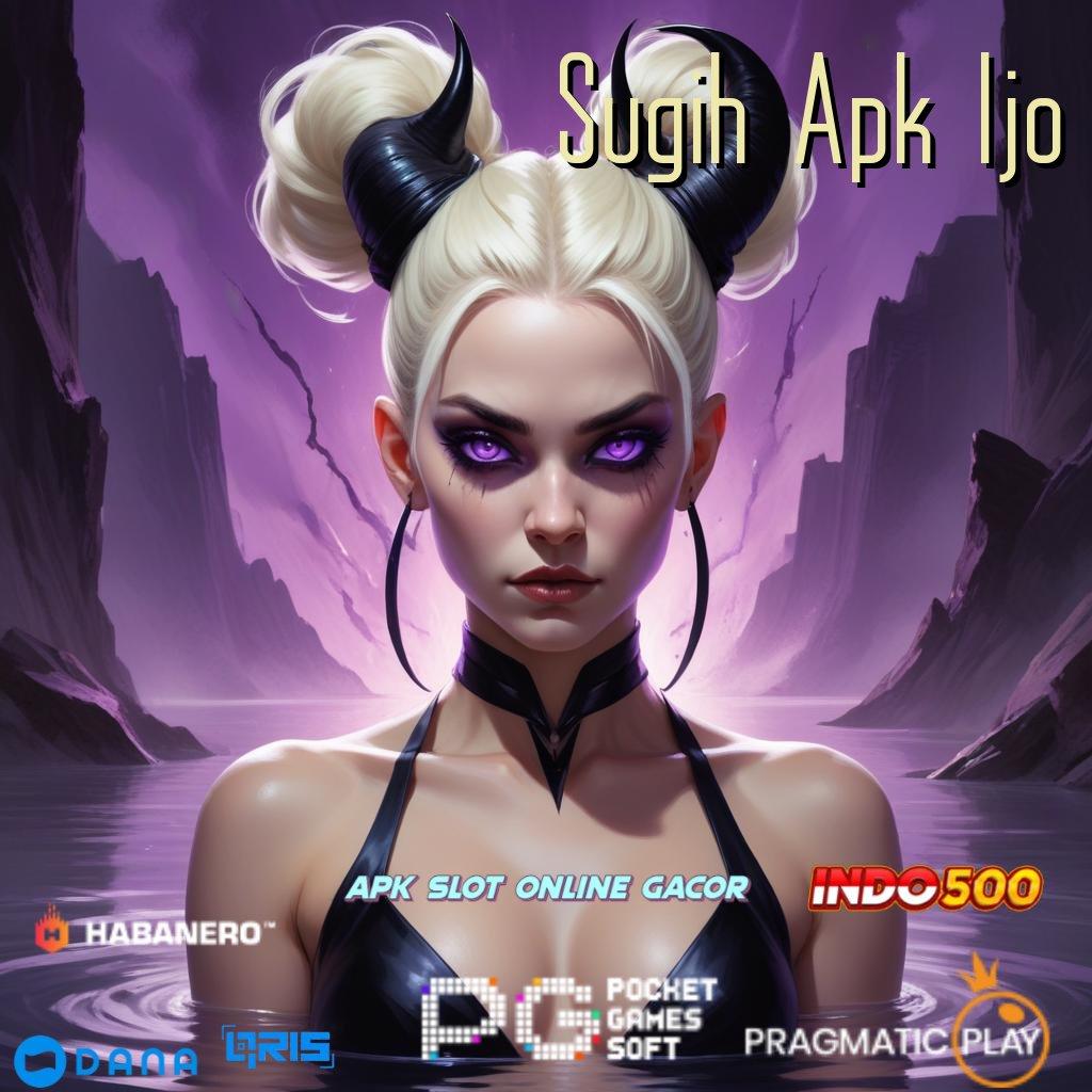 Sugih Apk Ijo