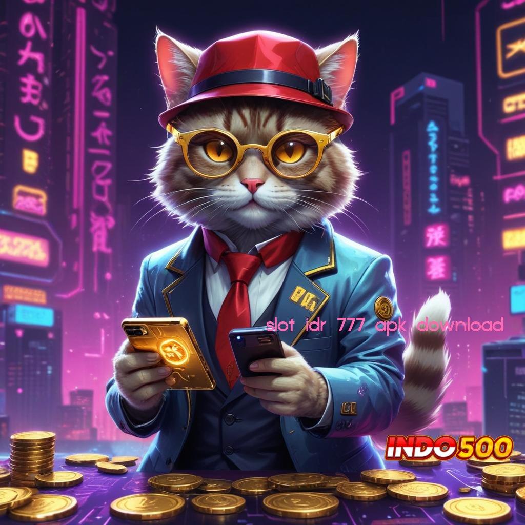 SLOT IDR 777 APK DOWNLOAD ↪ jackpot valid spin dekat dengan rezeki