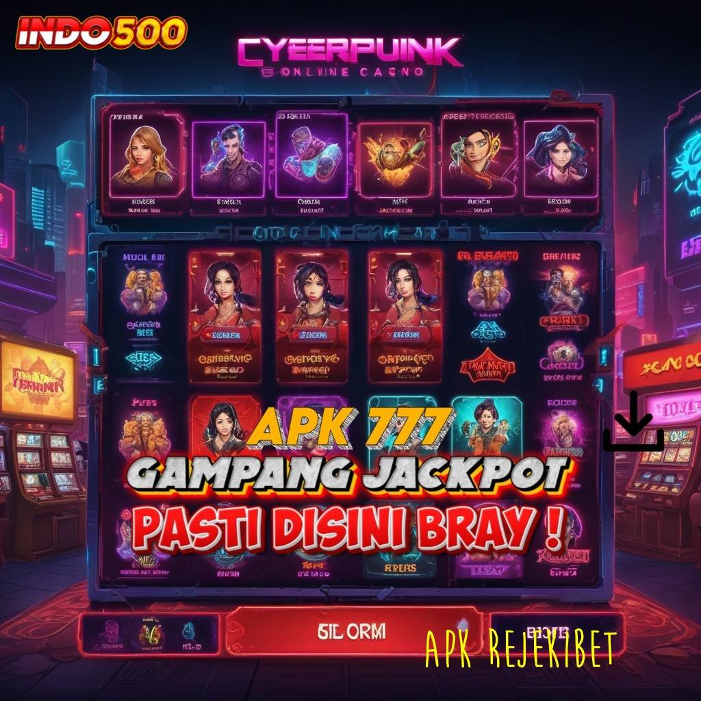 APK REJEKIBET 🔥 Lingkungan Profesional Jackpot Gak Ada Henti