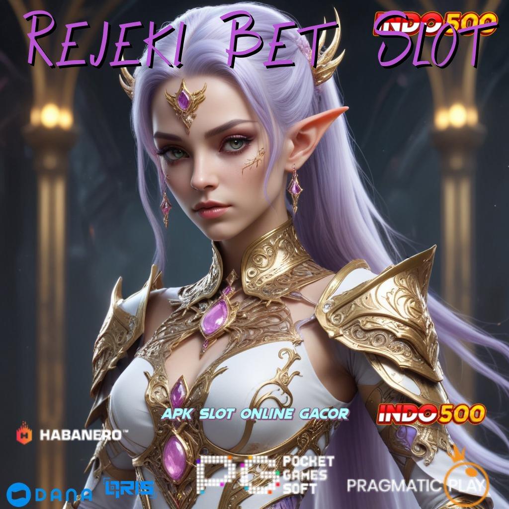 Rejeki Bet Slot