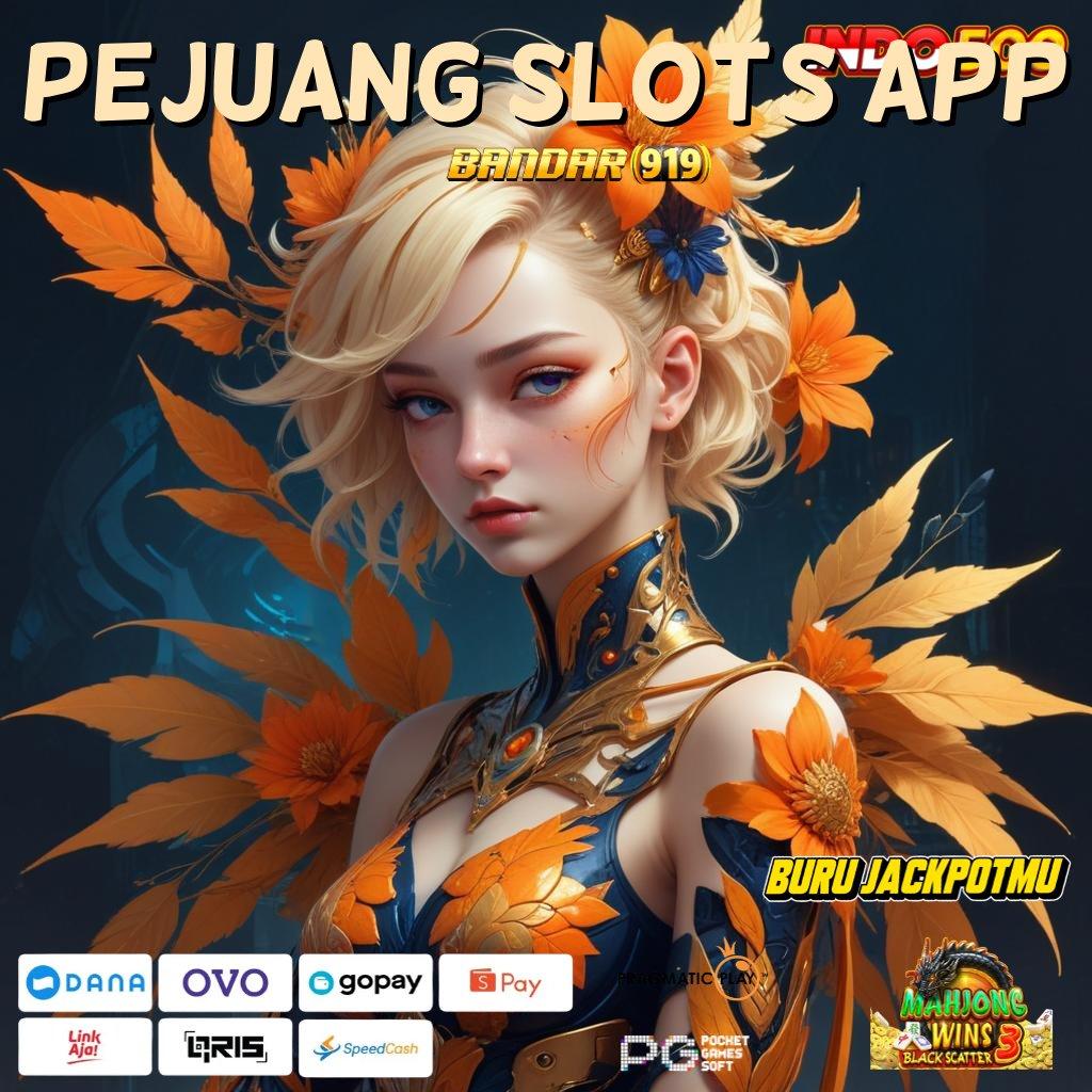 PEJUANG SLOTS APP 🚀 wadah area kerja arsitektur basis data jalur