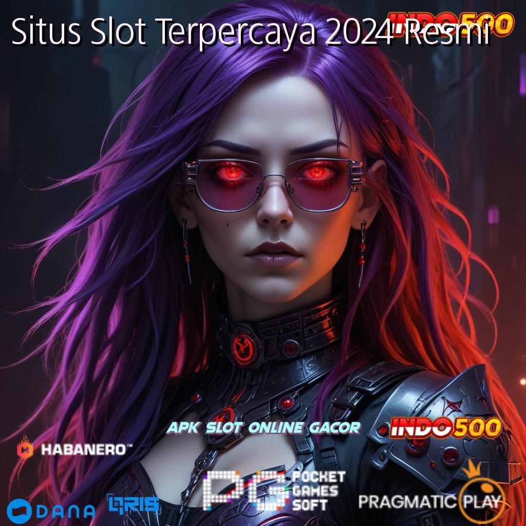 Situs Slot Terpercaya 2024 Resmi