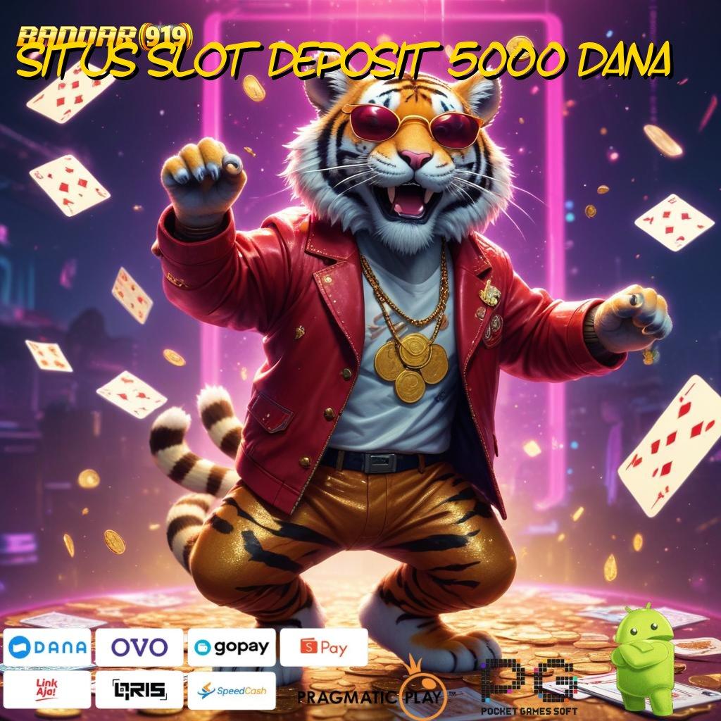 SITUS SLOT DEPOSIT 5000 DANA , (Versi New) Scatter Dinamis Penuh Semangat