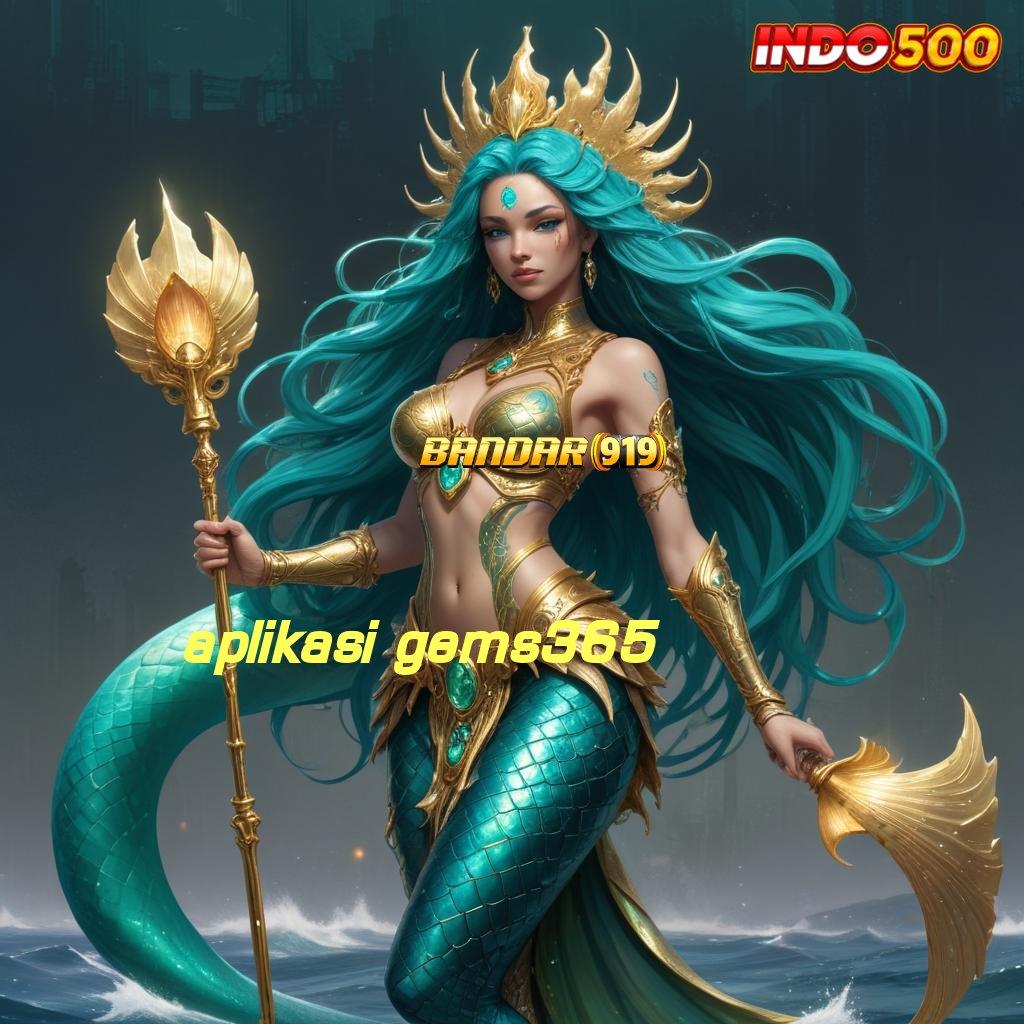 APLIKASI GEMS365 | Pembaruan APK Event Bonus Gratis Tatanan