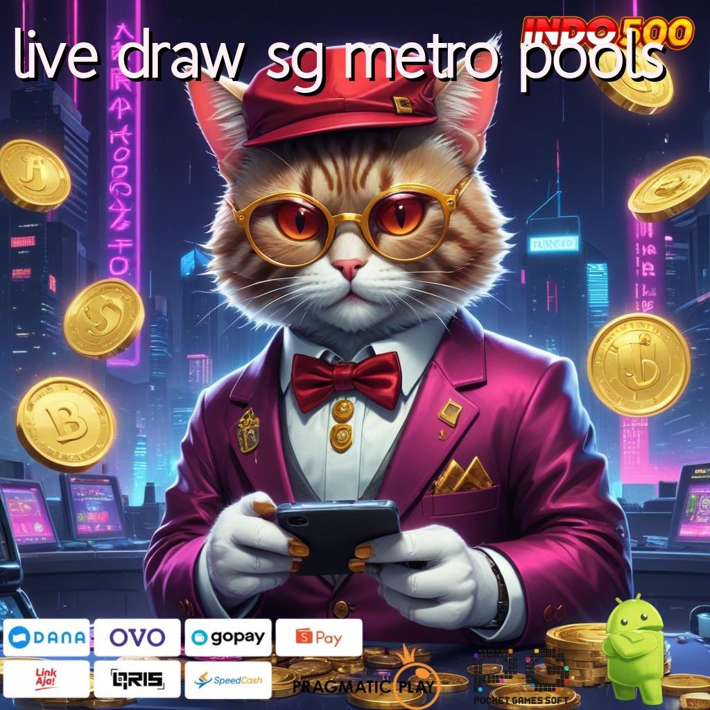 LIVE DRAW SG METRO POOLS Galeri Game Komplit Member Kaya Bonus Langsung WD