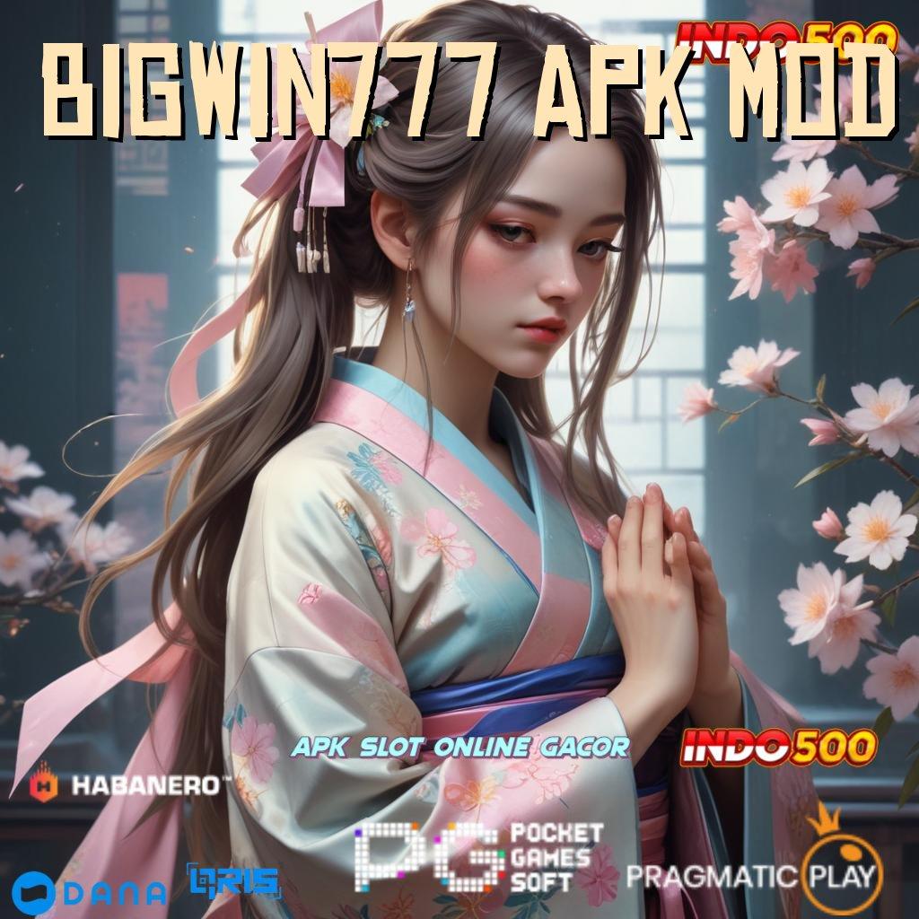 BIGWIN777 APK MOD 🎮 Versi Game Android Siap Unduhan Cepat