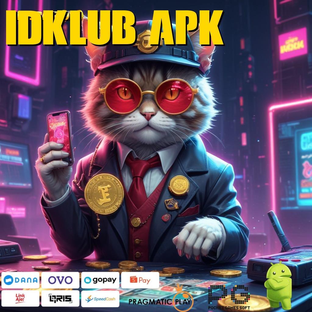 IDKLUB APK > download gratis aplikasi judi untuk android & ios keseruan di genggaman