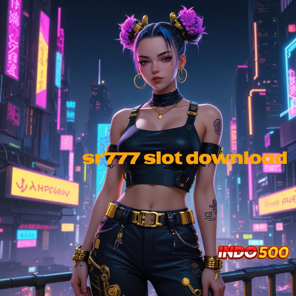 SR777 SLOT DOWNLOAD ➳ Basis Data Jalan Cepat Raih Maxwin Sekarang