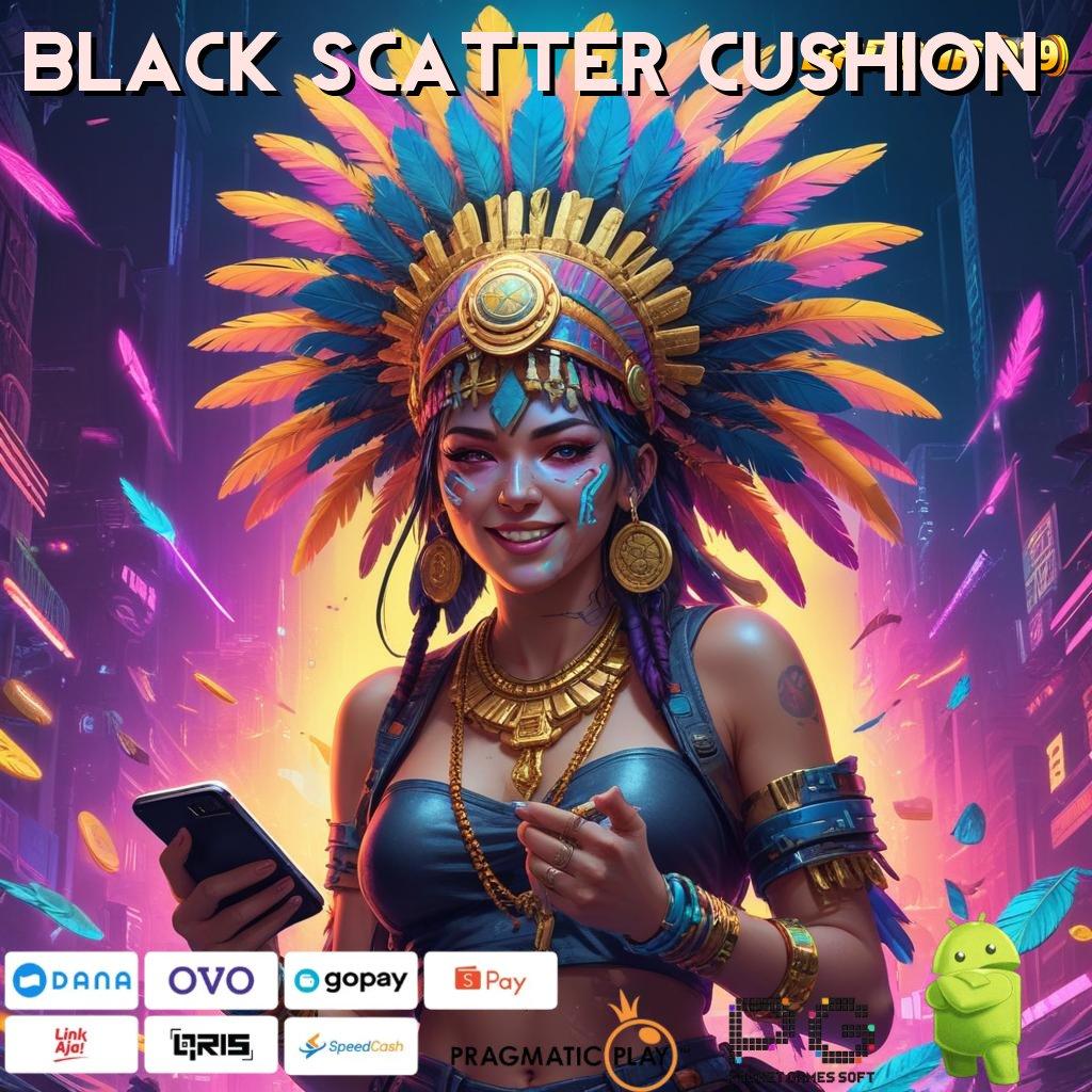 BLACK SCATTER CUSHION # Fleksibel dan Dinamis Download Aplikasi Uang Sungguhan (Versi New) Android