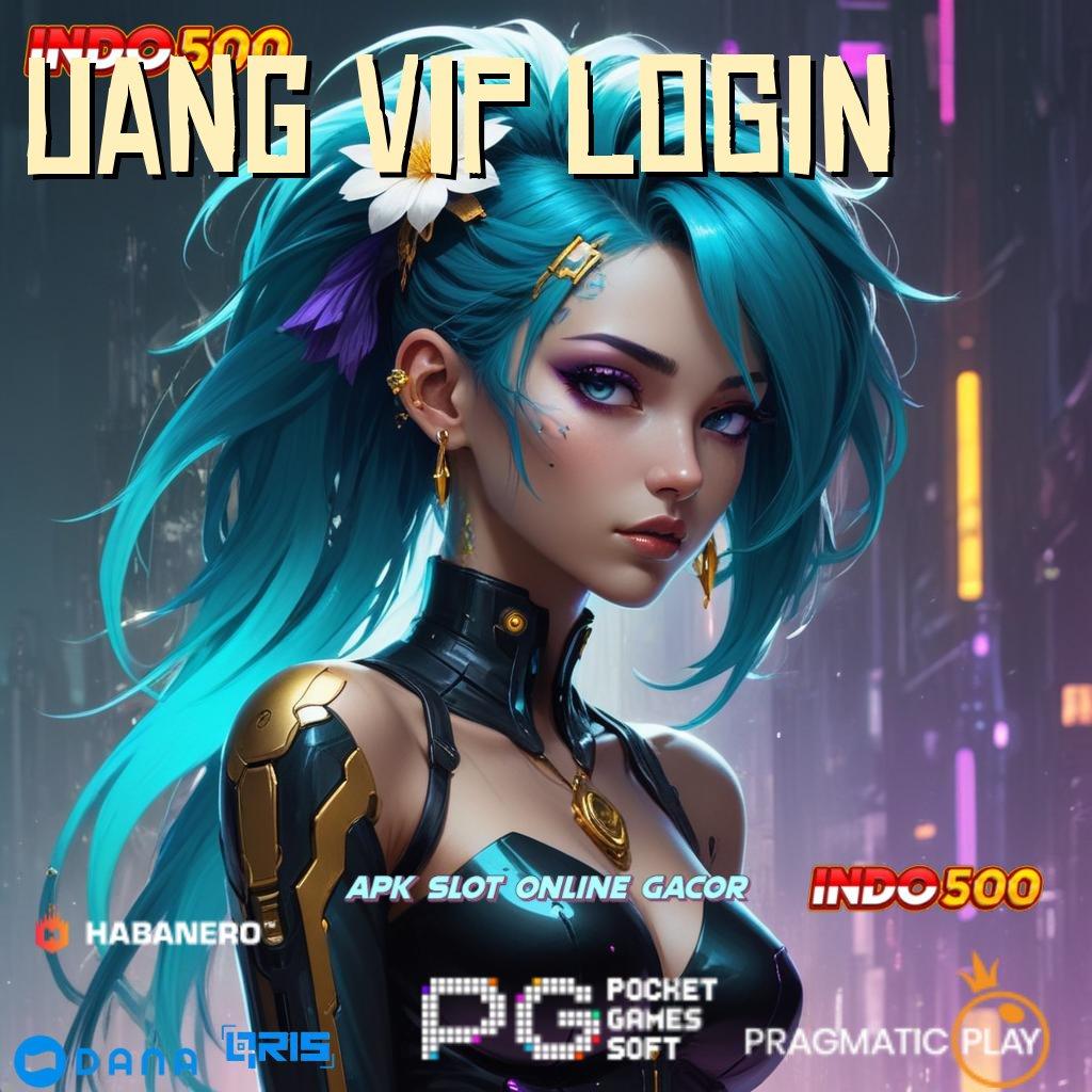 Uang Vip Login