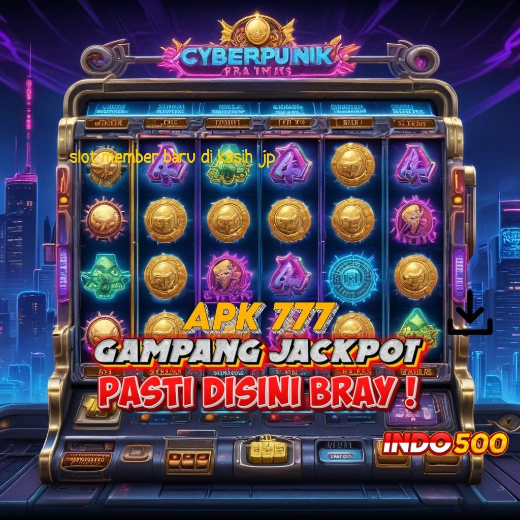 SLOT MEMBER BARU DI KASIH JP Unduh Aplikasi Dengan RTP Terbaru Yang Gacor