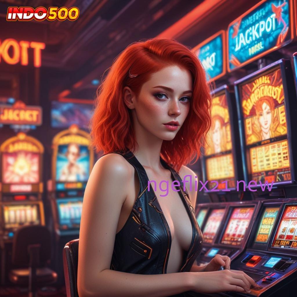 NGEFLIX21 NEW ® Solusi Cuan Baru Untuk Pemain Slot Hebat