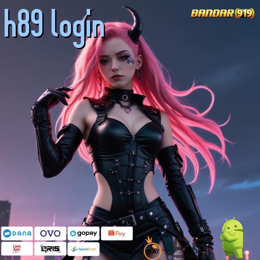 H89 LOGIN | memahami proses simple dan cepat efektif