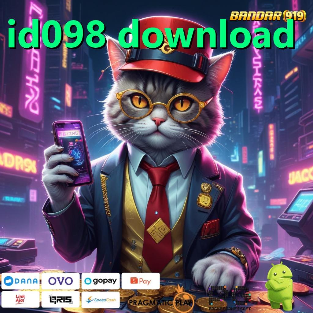 ID098 DOWNLOAD , Kualitas Slot Auto Scatter Menang Tiada Henti