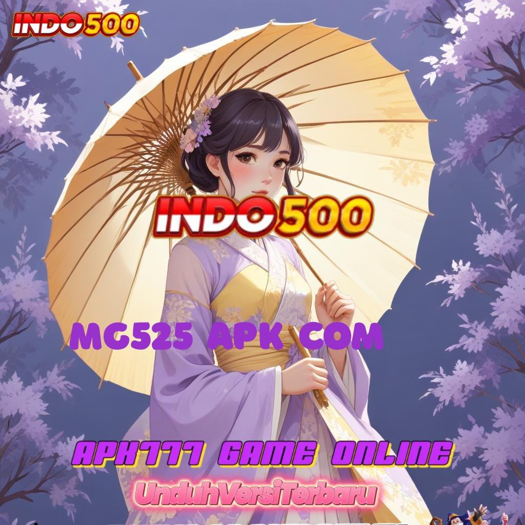 MG525 APK COM 🎮 rencana pelaksanaan jackpot setiap hari melimpah