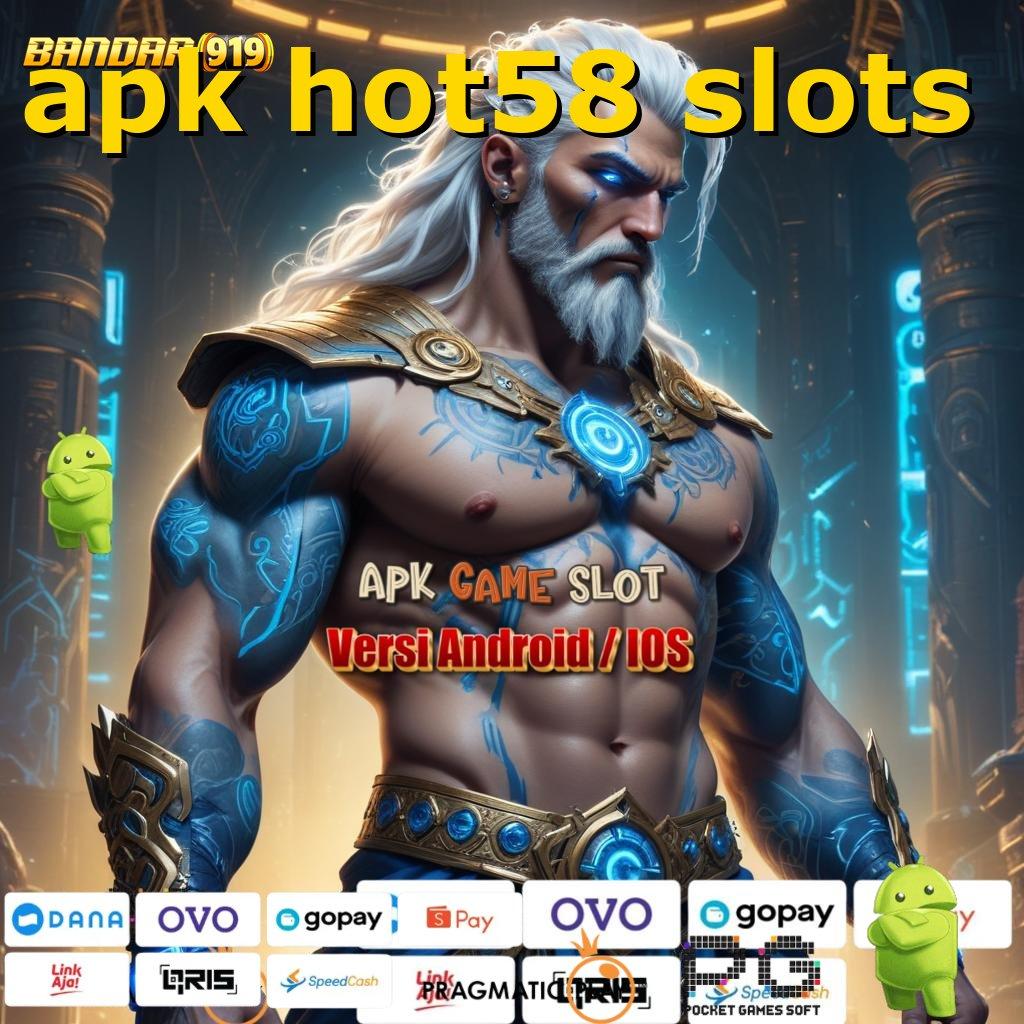 APK HOT58 SLOTS > panduan unggul cuan terjamin pasti