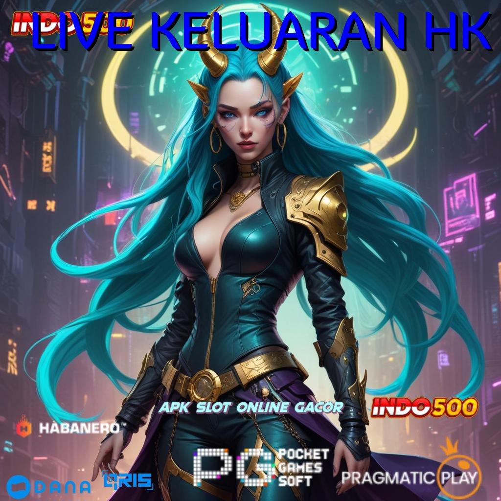 LIVE KELUARAN HK 🔥 server transaksi handal transaksi layanan