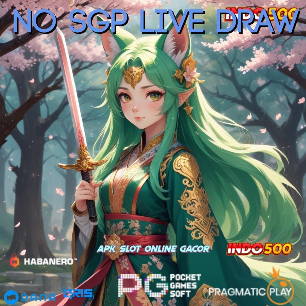 NO SGP LIVE DRAW bermain slot spin langsung menang gampang