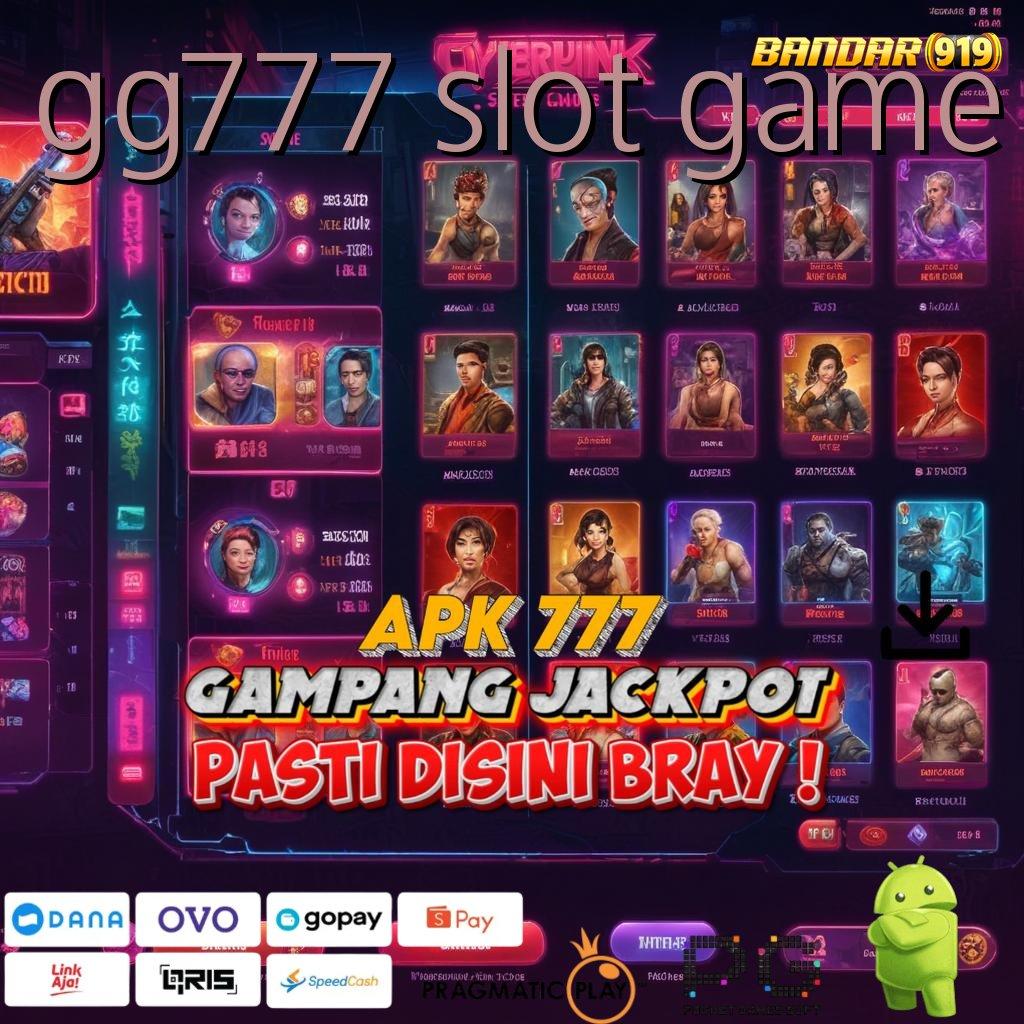 GG777 SLOT GAME # kiriman kejutan inovatif output prestasi