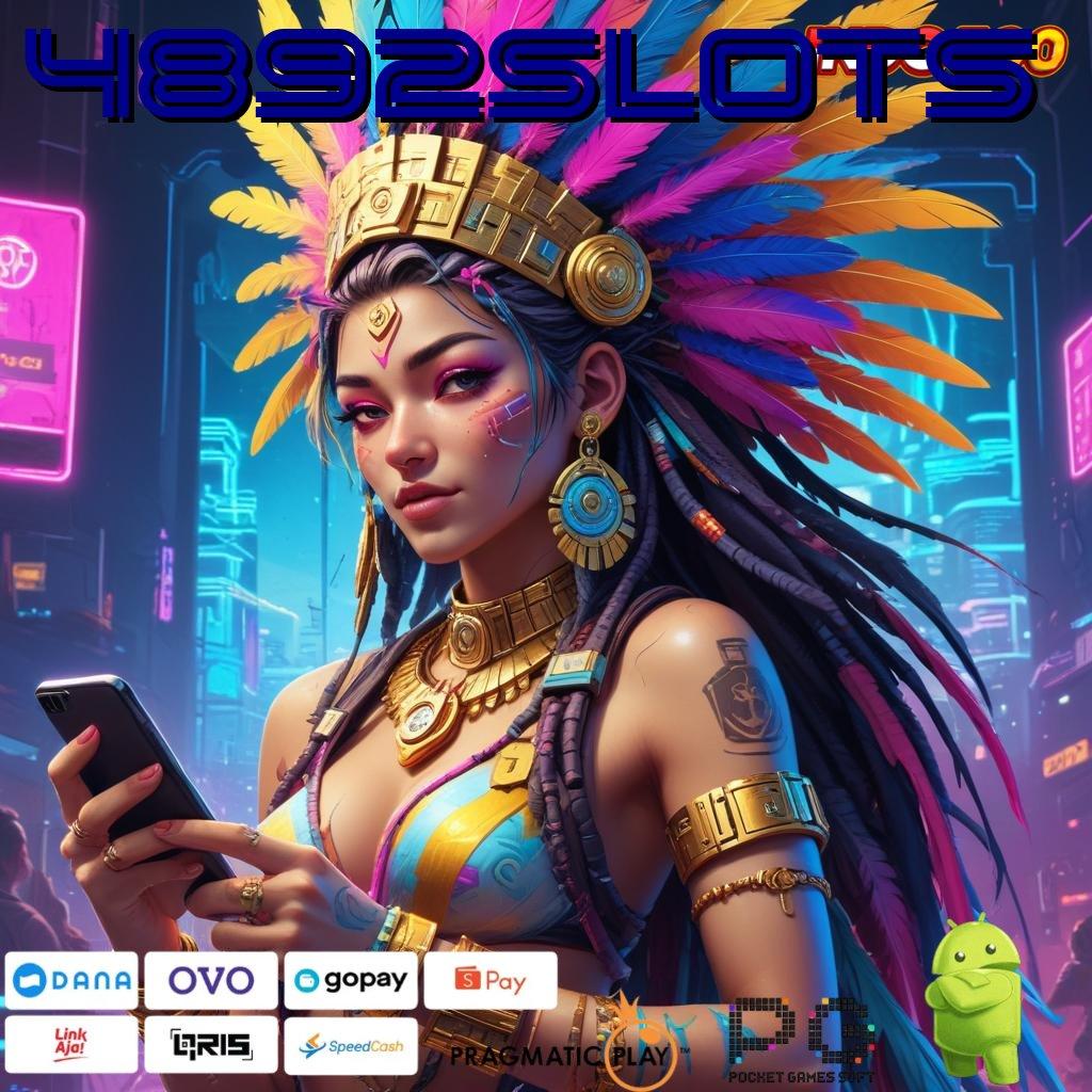 4892SLOTS Teknologi dan Mesin Baru Melalui Apk Terbaik