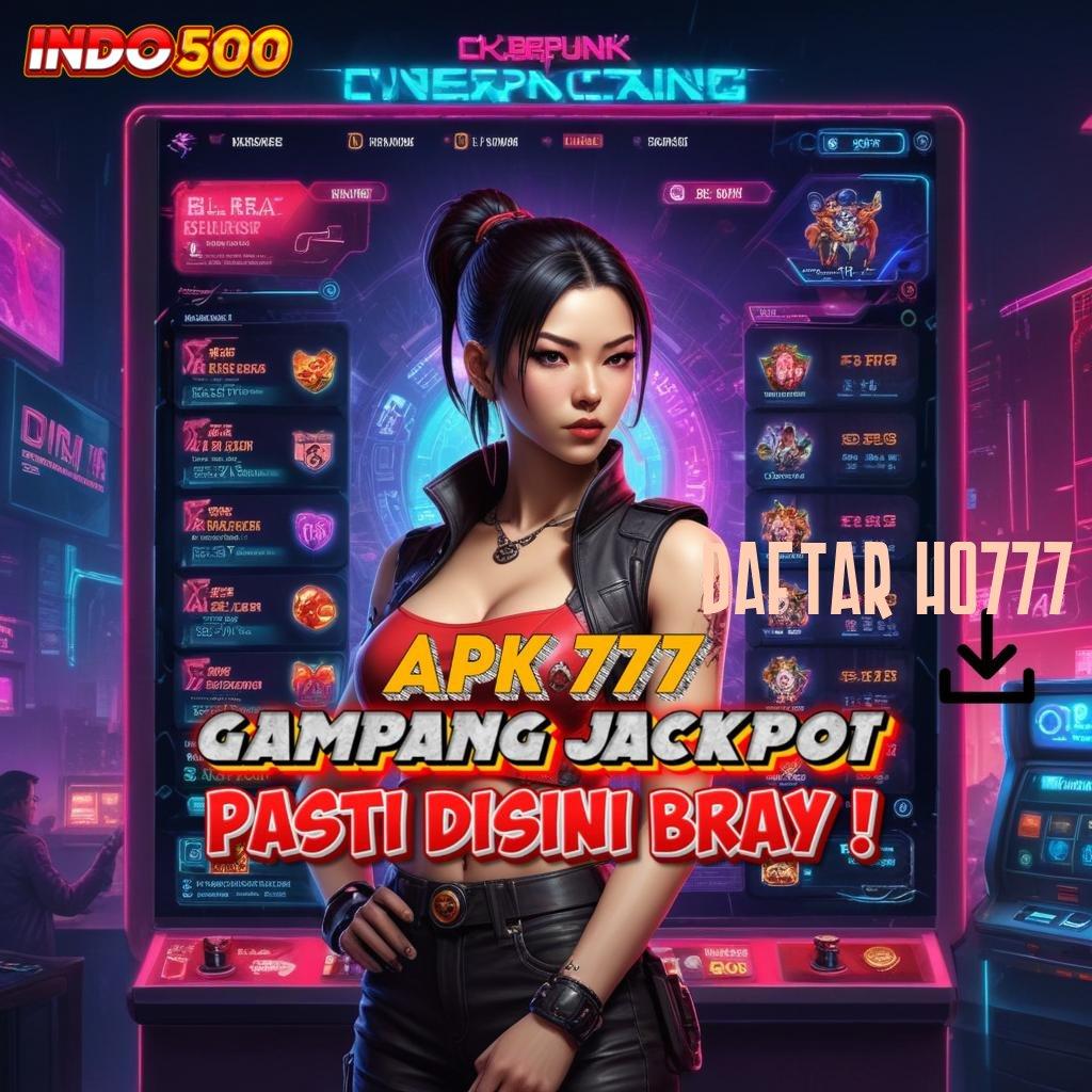 DAFTAR HO777 ➽ Layanan APK Versi Terkini Sarana Digital