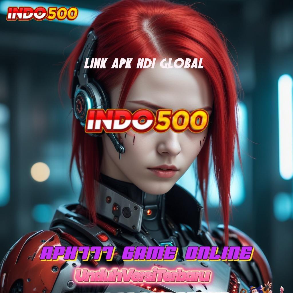 LINK APK HDI GLOBAL ✨ jalur cepat menuju keberuntungan dalam maxwin instan