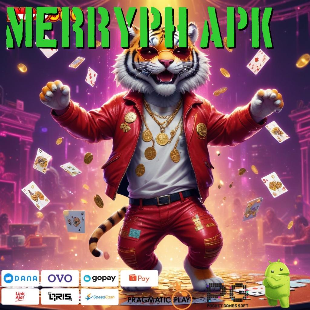 MERRYPH APK Zona Baru Untung Maksimal Tanpa Hambatan