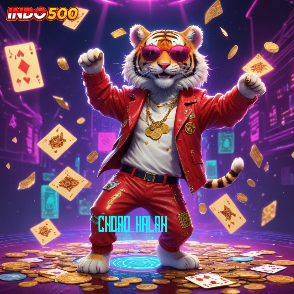 CHORD KALAH APK Bonus RTP Tinggi 2025 Lingkungan Sistem