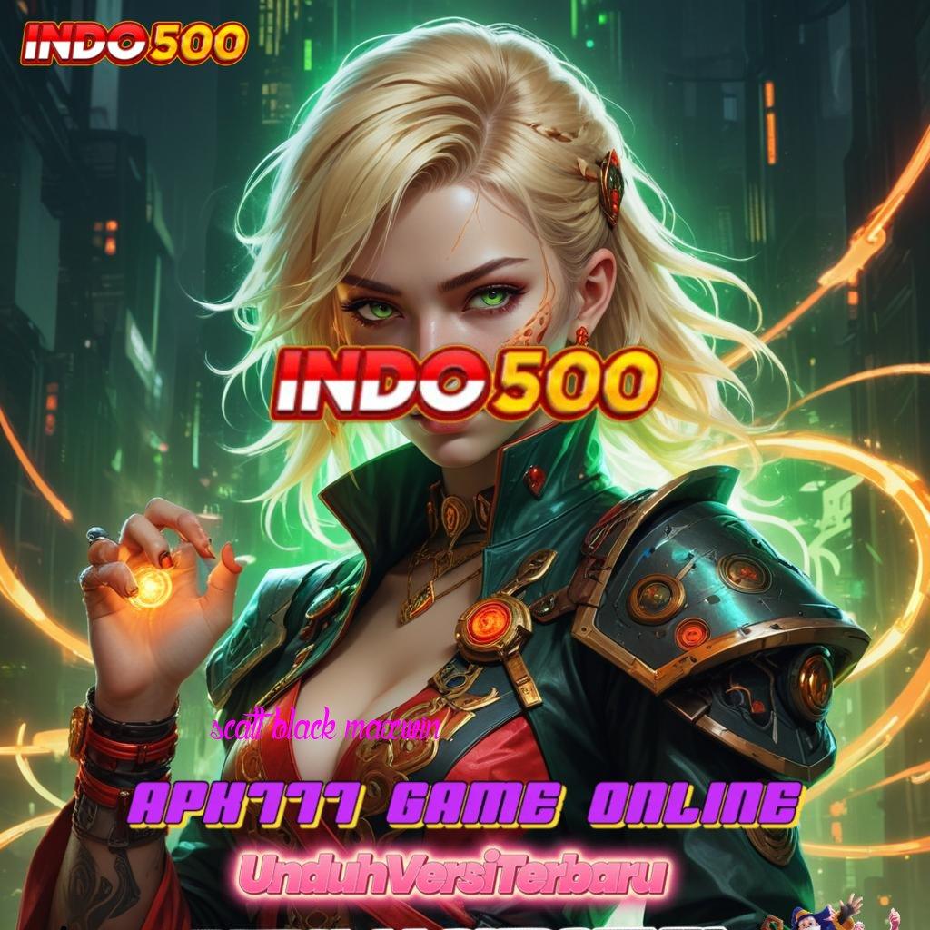 SCATT BLACK MAXWIN 🔥 APK Event Bonus Versi Terbaru Ruang Digital