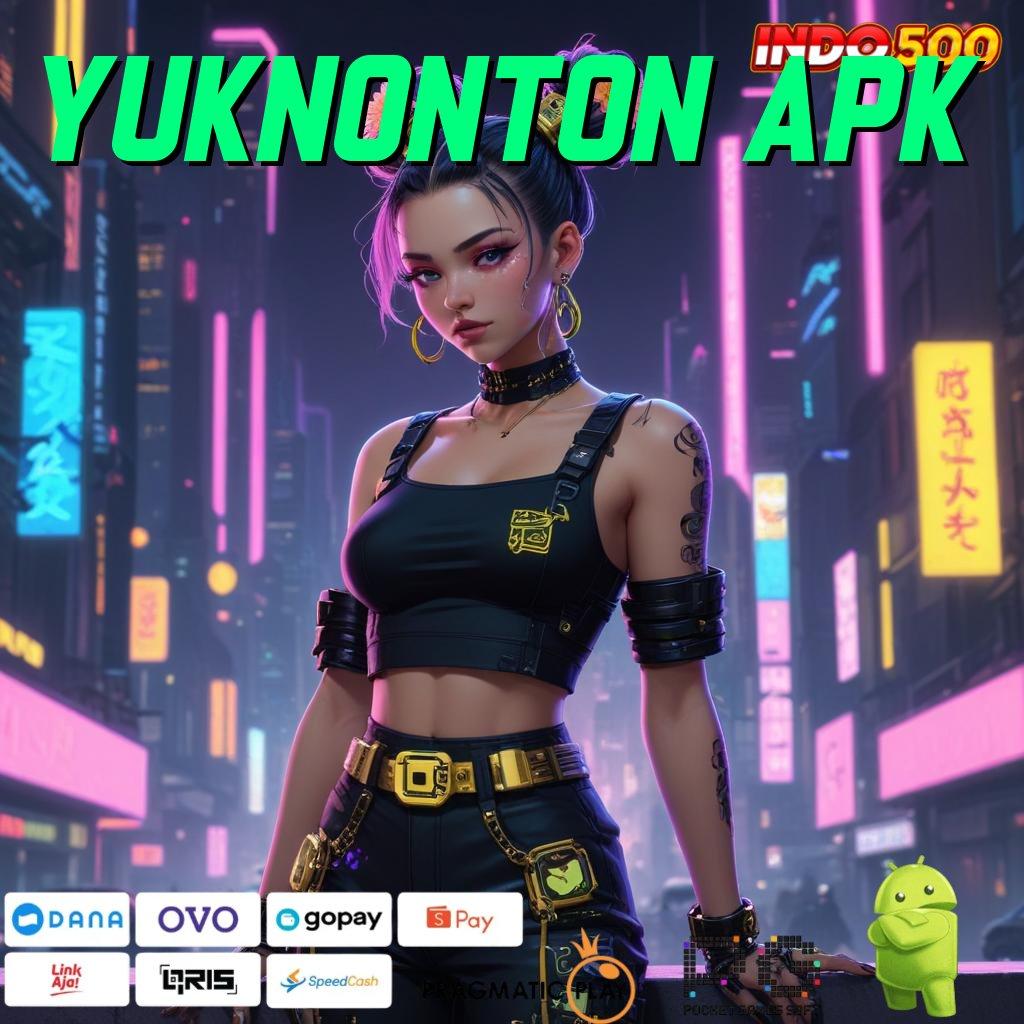 YUKNONTON APK Mesin Baru Dengan Pola Pengembangan Untuk RTP Stabil