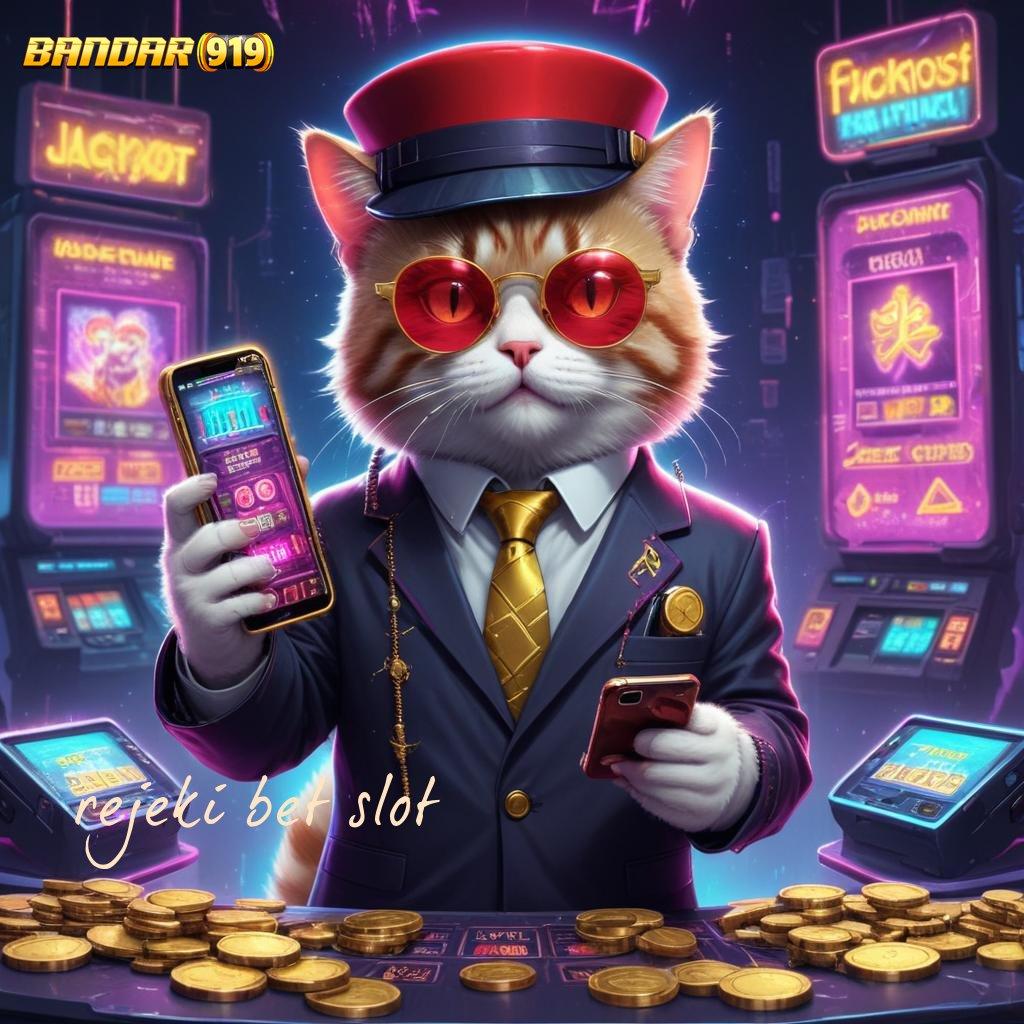 REJEKI BET SLOT 🚀 fitur baru dalam permainan menyediakan keuntungan pasti