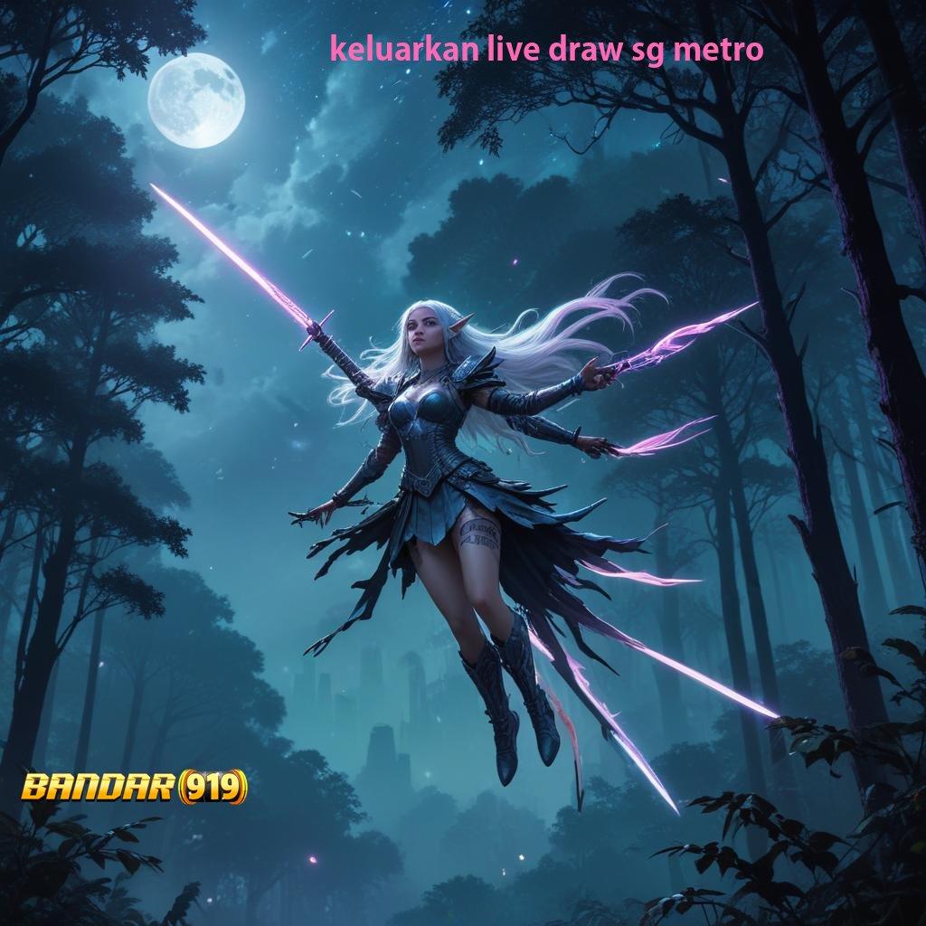 KELUARKAN LIVE DRAW SG METRO ↦ roda keberuntungan langsung maxwin gampang