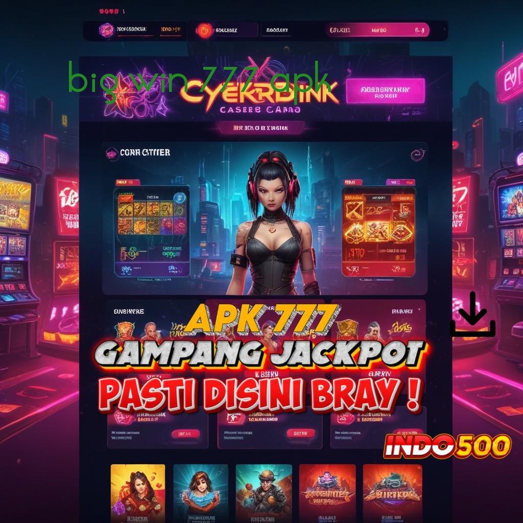 BIG WIN 777 APK 💥 langsung pola depo ovo jalan menuju maxwin tertinggi