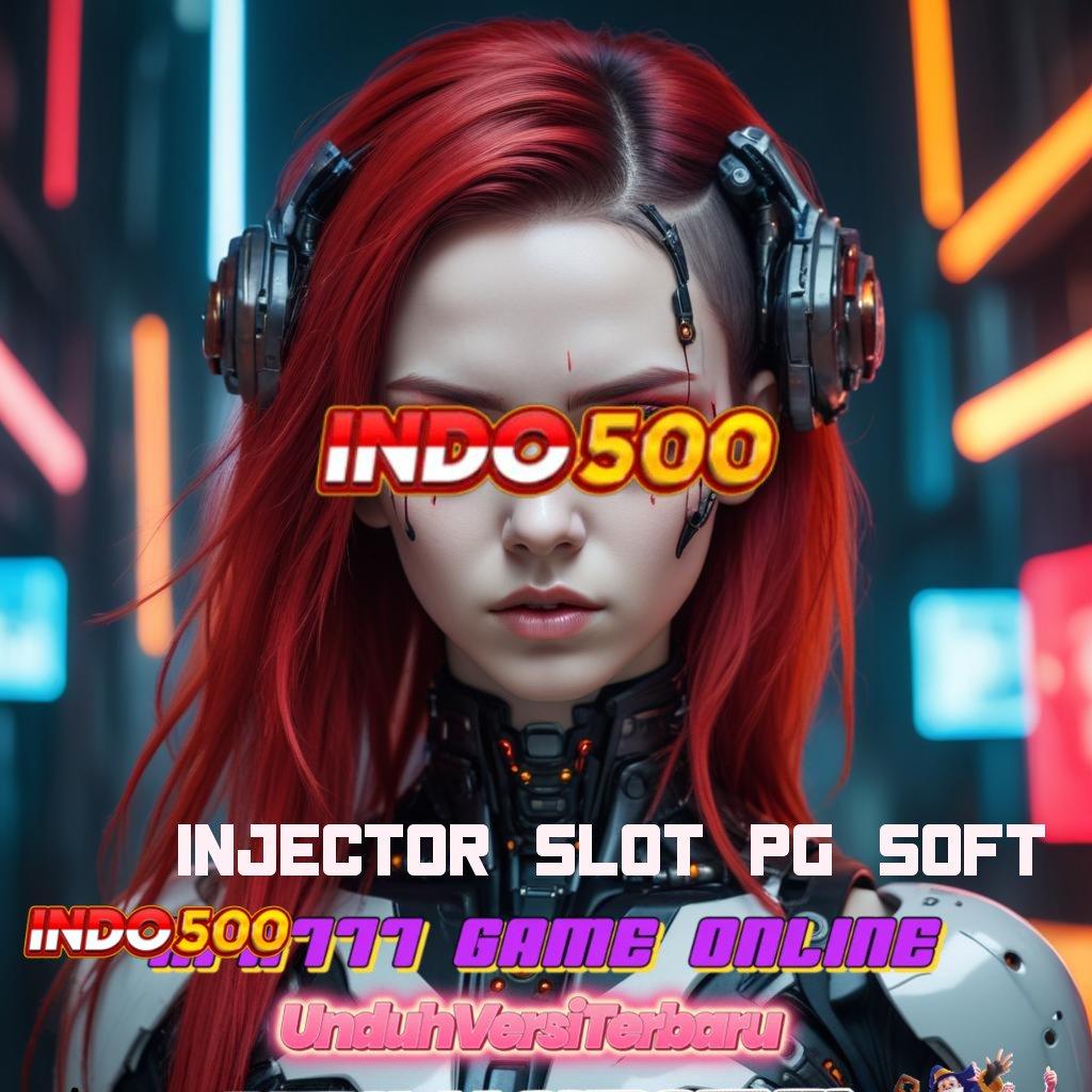 INJECTOR SLOT PG SOFT ➽ mesin sultan hoki auto gampang maxwin