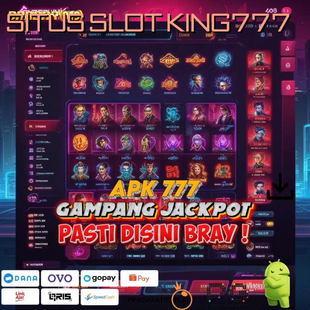 SITUS SLOT KING777 , Dp Tanpa Potongan Setoran Kecil