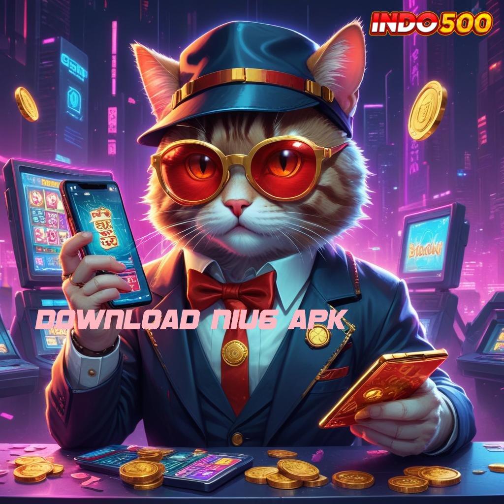 DOWNLOAD NIU6 APK ✷ menguasai pasti unggul