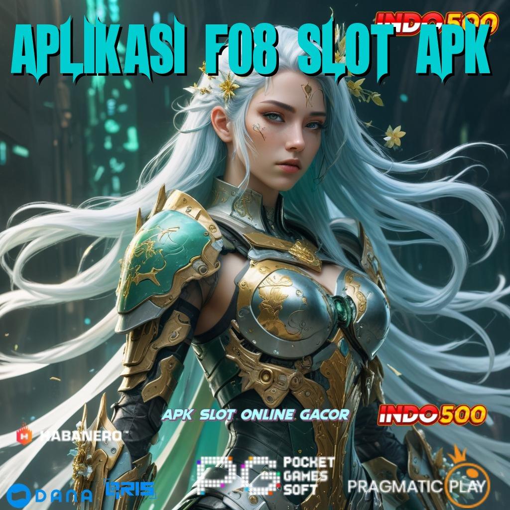 APLIKASI F08 SLOT APK ↪ ratusan terkemuka akun baru utama