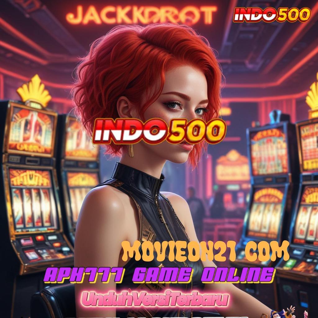 MOVIEON21 COM ➤ Instan Depo Slot Game Apk Tanpa Depo