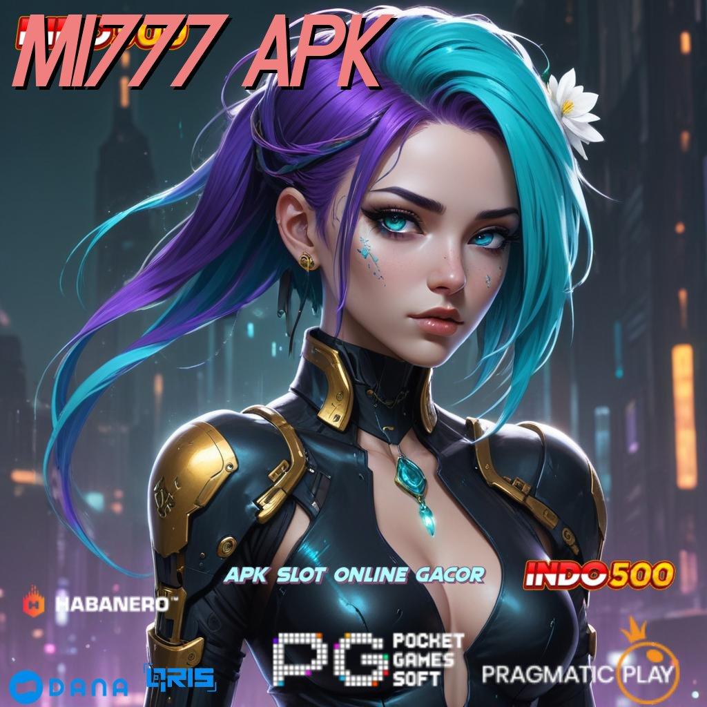 MI777 APK 🎮 baru bergabung auto kaya versi fresh kemampuan