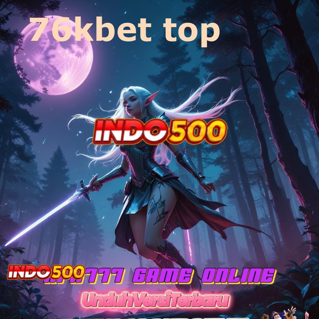 76KBET TOP ➜ Dp Bank BSI Jamin Gacor