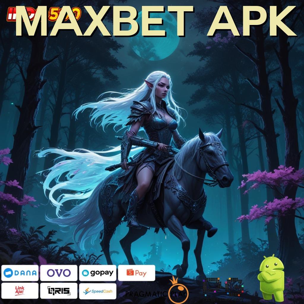 MAXBET APK aplikasi judi seru android & ios gratis unduh, langsung main!