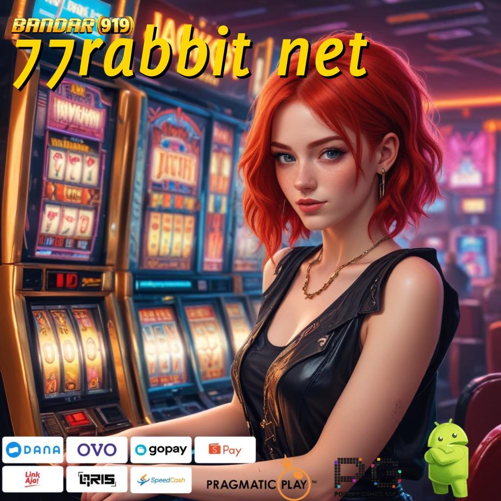 77RABBIT NET @ Berlandaskan Dinamika Bebas Apk Hack Slot